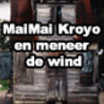 Mai Mai Kroyo & Meneer De Wind