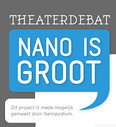 Interactief theaterdebat Nano is groot