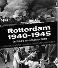 Rotterdam mei 1940 - ervoor, tijdens, erna
